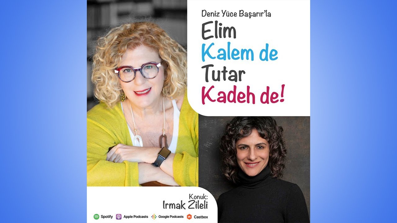 Irmak Zileli ile yazma macerası üzerine // Deniz Yüce Başarır ile Elim Kalem de Tutar Kadeh de
