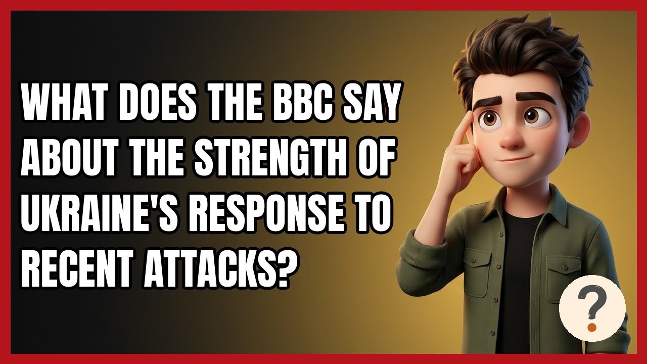 What Does the BBC Say About the Strength of Ukraine's Response to Recent Attacks?
