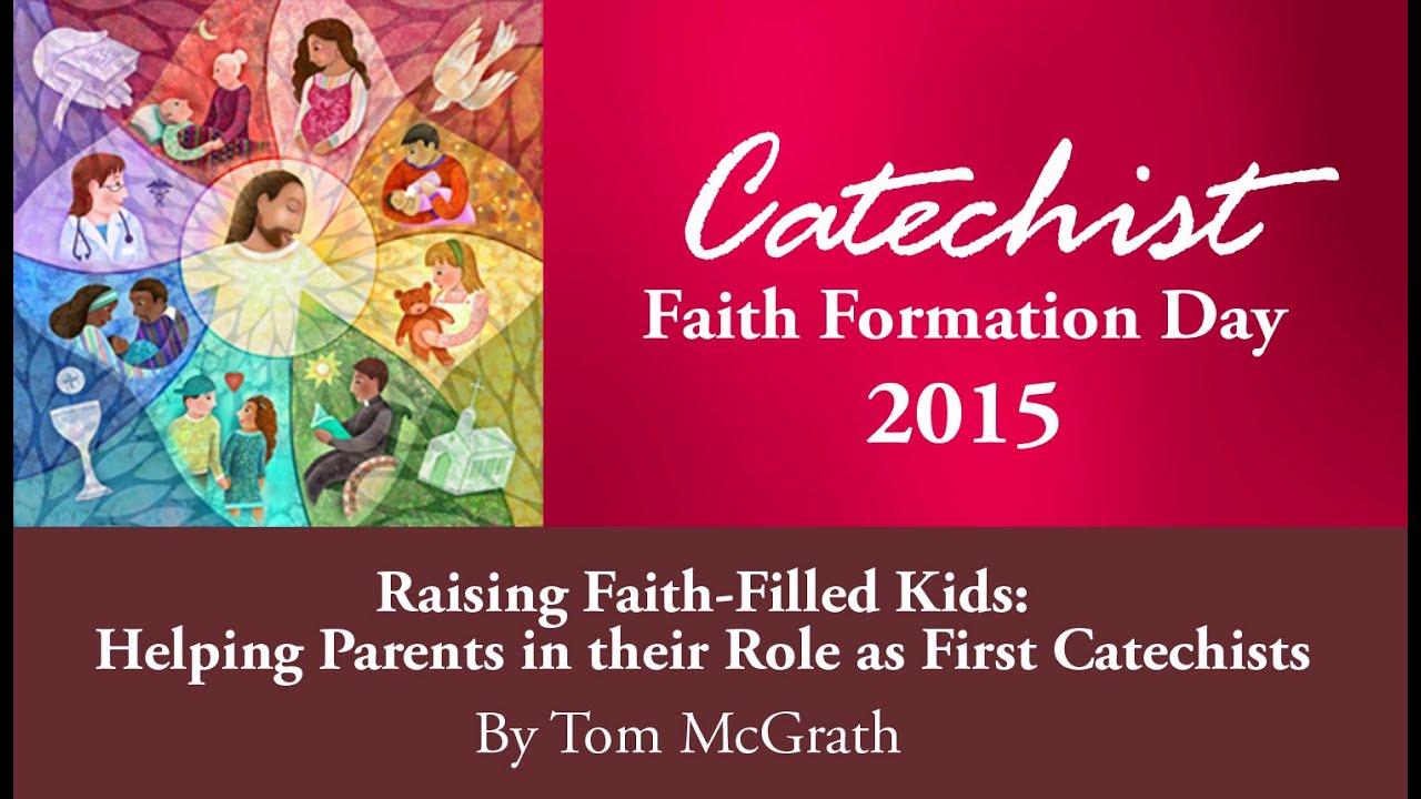 Raising Faith Filled Kids : Helping Parents in their Role as First Catechists by Tom McGrath