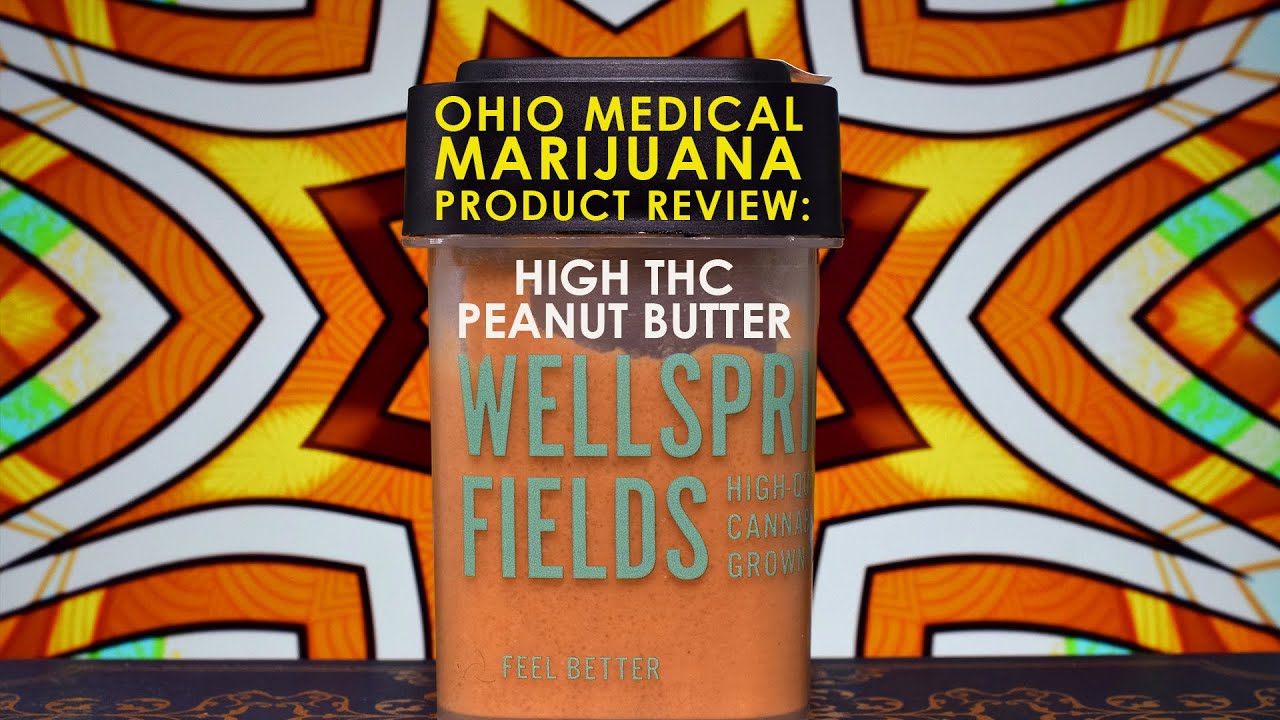 Review: High THC Peanut Butter by Wellspring Fields (Ohio Medical Marijuana Product)