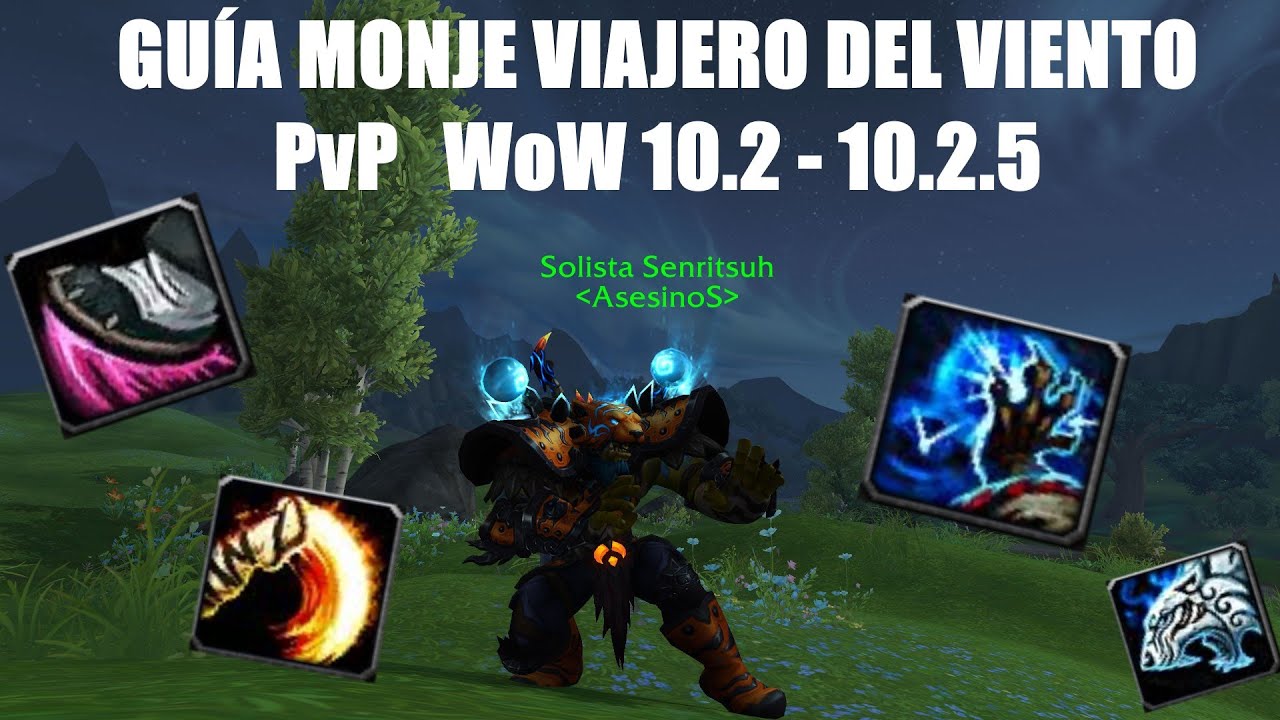 Guía del Monje Viajero del Viento PvP - WoW 10.2/10.2.5