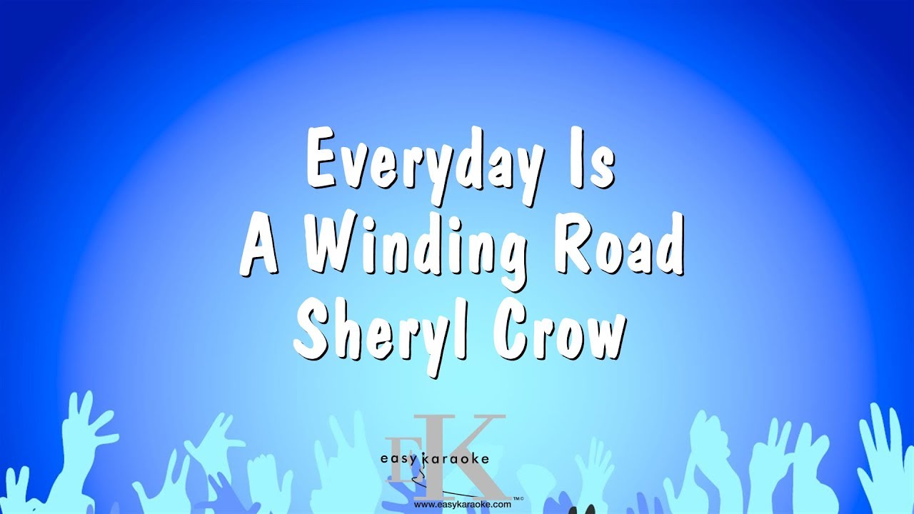 Everyday Is A Winding Road - Sheryl Crow (Karaoke Version)