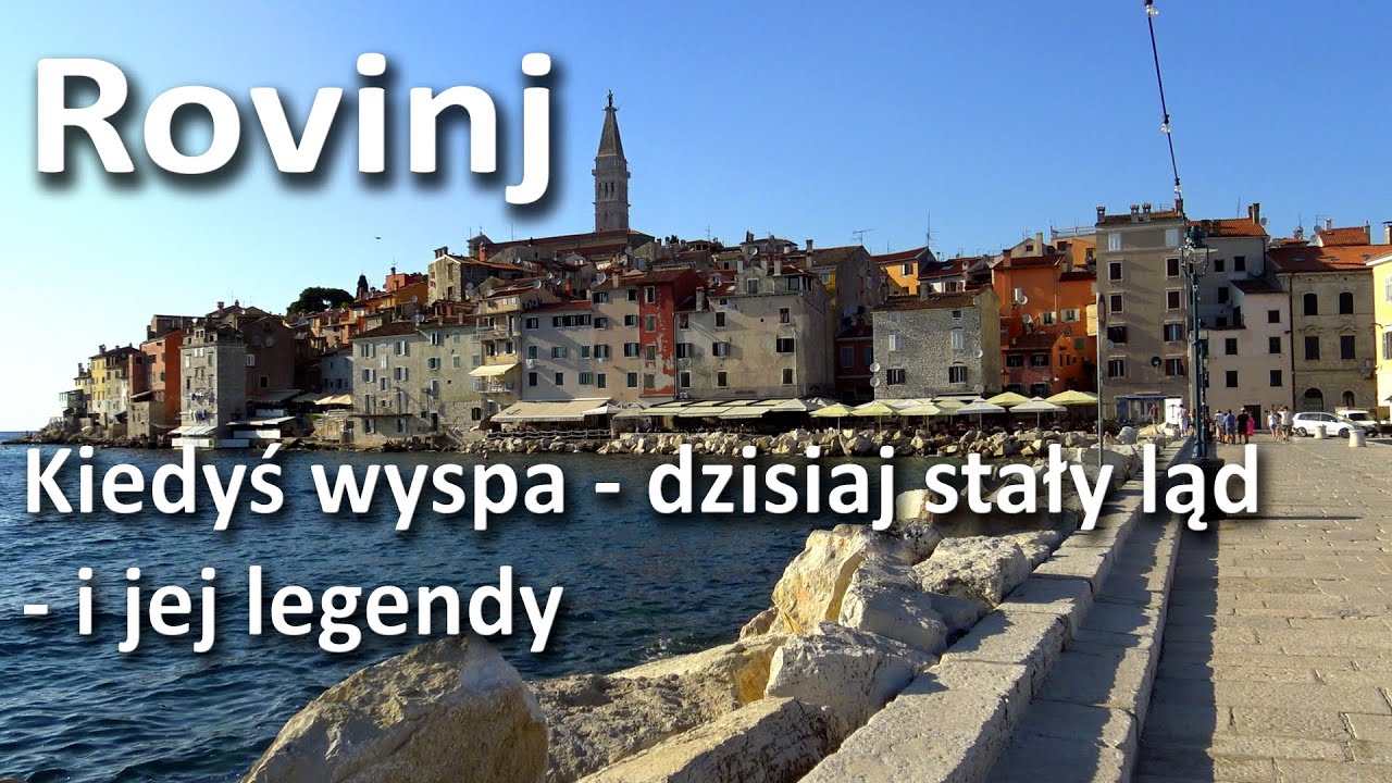 Rovinj (Rovigno) - miasto, które kiedyś było wyspą / Chorwacja