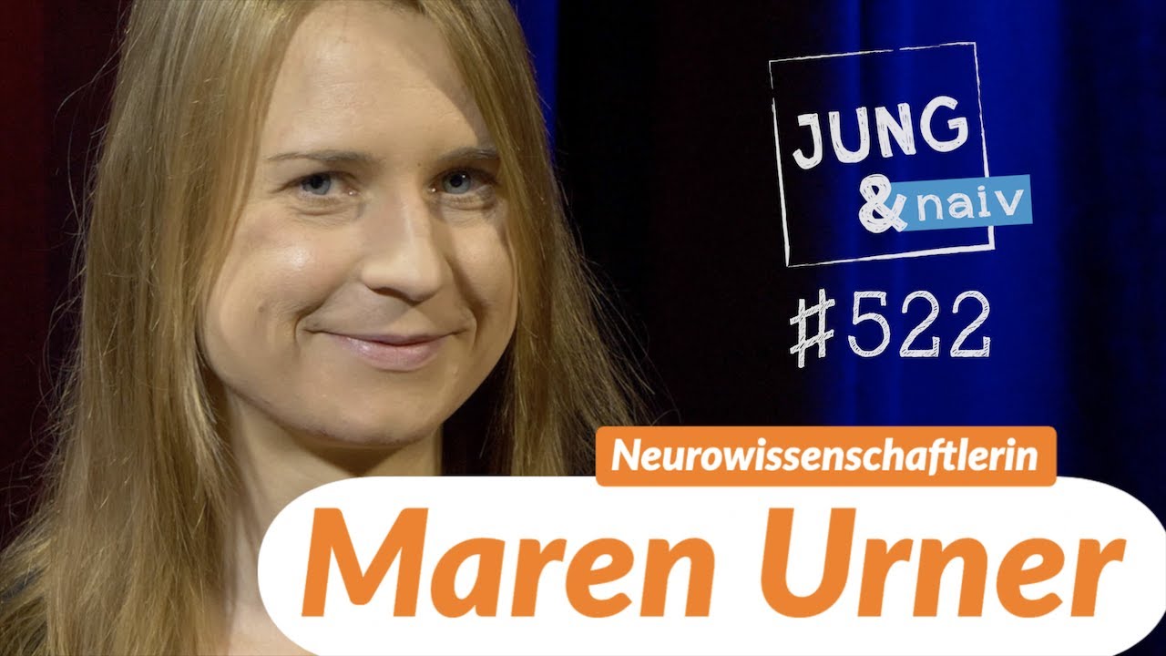 Neurowissenschaftlerin Maren Urner - Jung & Naiv: Folge 522