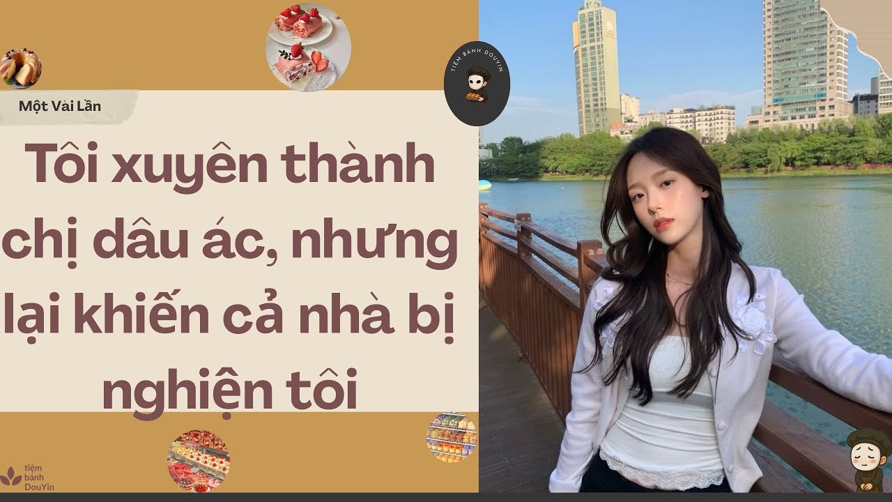 [TRUYỆN AUDIO] TÔI XUYÊN THÀNH CHỊ DÂU ÁC, NHƯNG LẠI KHIẾN CẢ NHÀ BỊ NGHIỆN TÔI