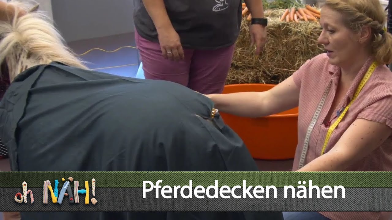 oh NÄH! – Pferdecken nähen (Aufz. v. 06.07.2018)