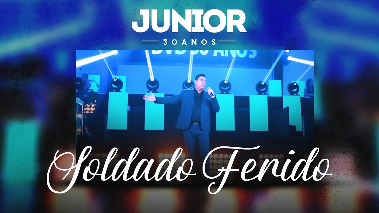 Junior - Soldado Ferido | DVD Junior 30 Anos