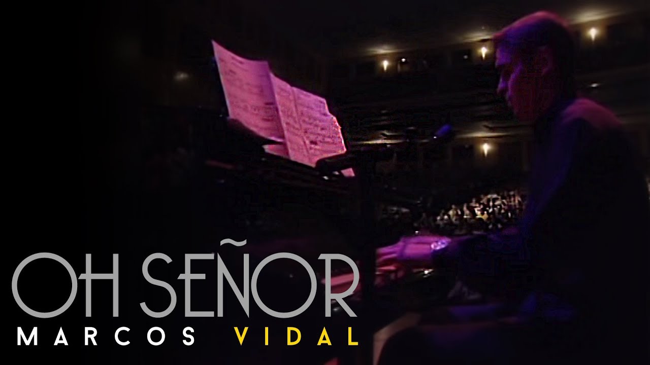 Marcos Vidal - Oh Se&ntilde;or - En vivo desde Espa&ntilde;a