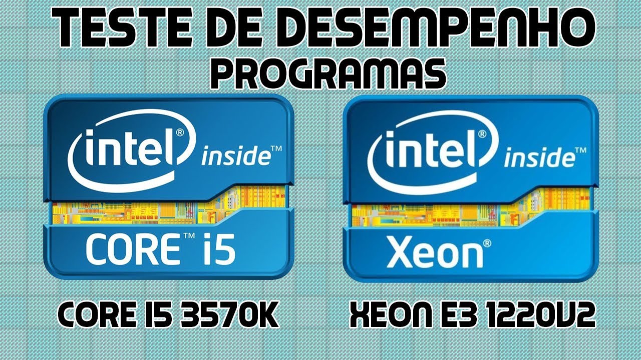 Teste de Desempenho - i5 3570 vs 1220v2 - Fora dos Jogos