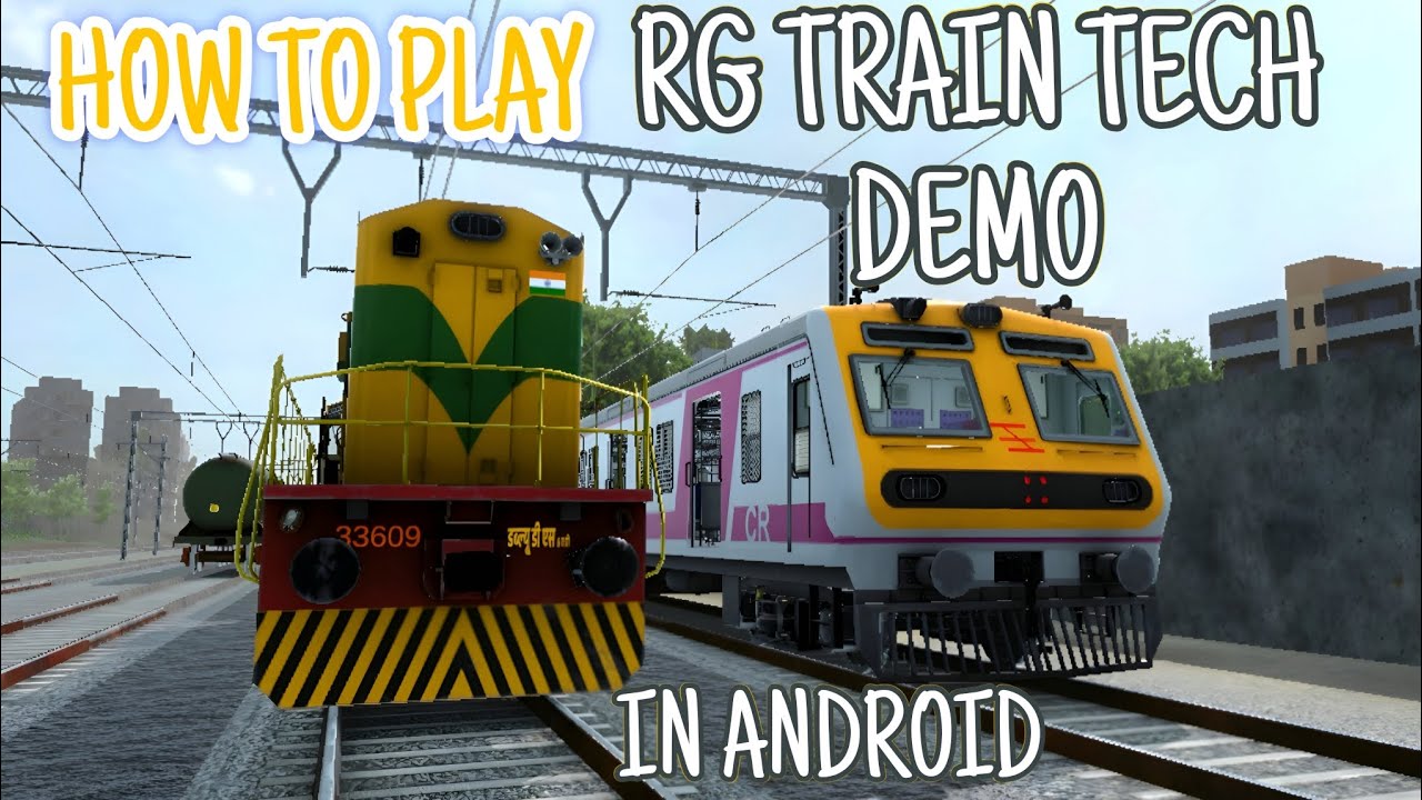 🔥 How to Play RG Train Tech Demo Android Version | Full Tutorial in Hindi | Real Gameplay Guide