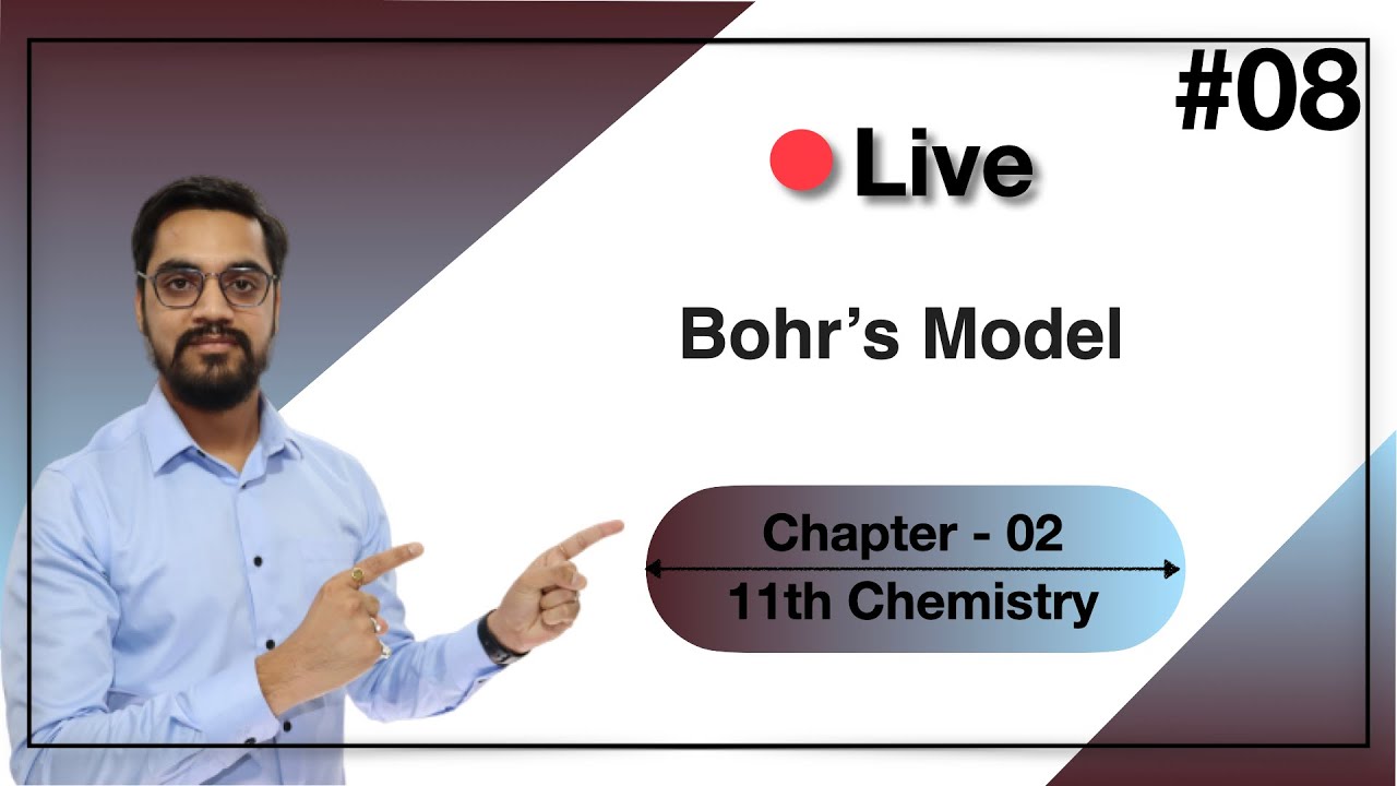 11th -Chemistry  -chapter 2 - #08 -  Bohr's Model: by ashish singh