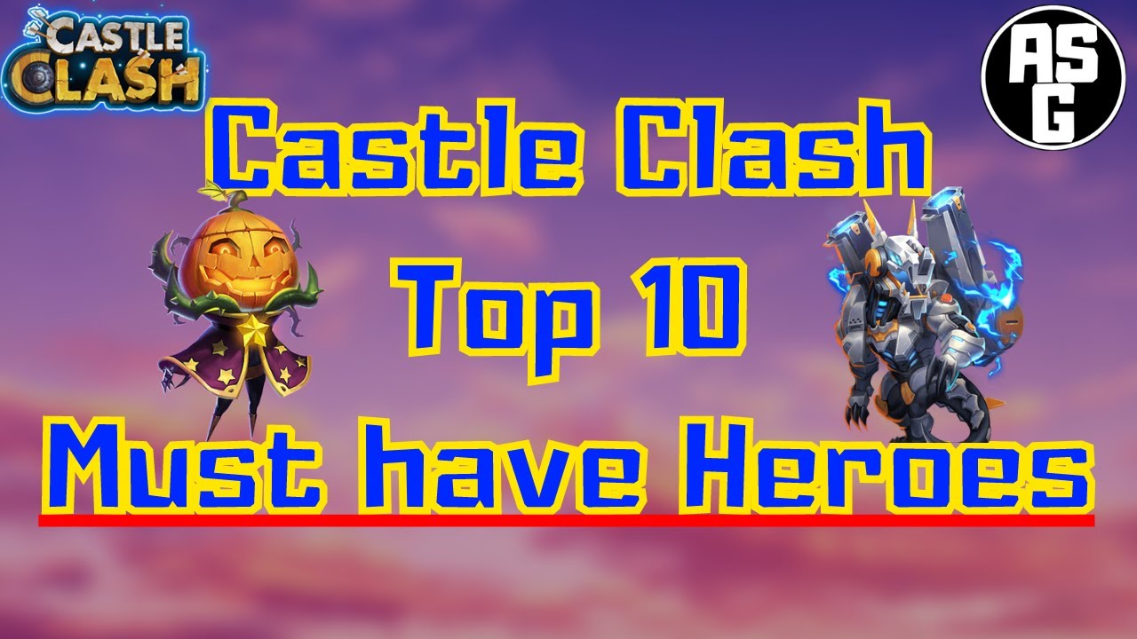 Top 10 Must have Heroes in Castle Clash #ASG