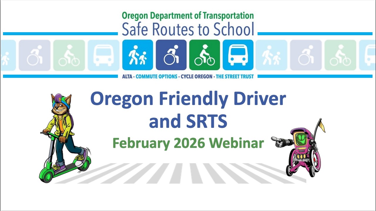 Feb 2026 Webinar: Oregon Friendly Driver and SRTS