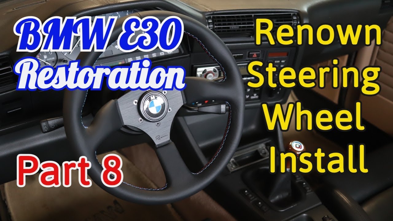 Renown 130R Steering Wheel Install - BMW E30 325i Convertible - Restoration Series Part 8
