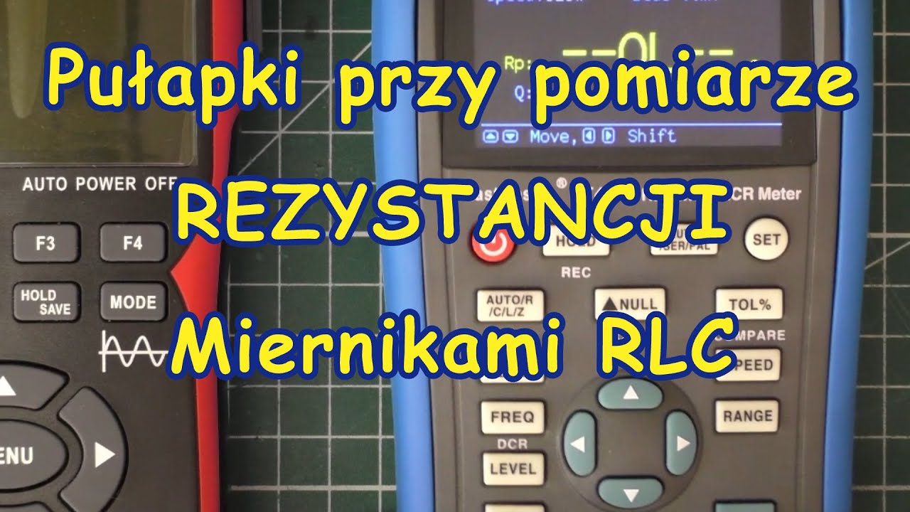 Porady --- Jak (nie) mierzyć rezystancji miernikiem RLC. Pułapki pomiarowe.