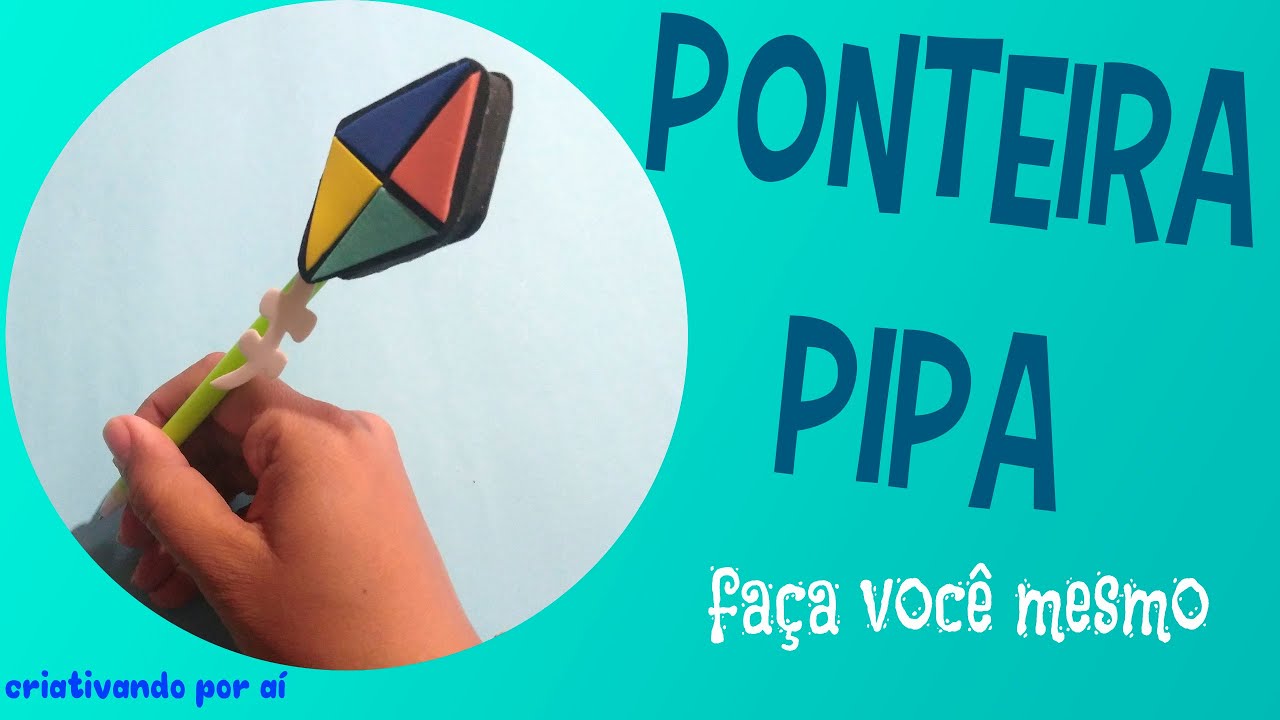 PONTEIRA DE PIPA🪁 COM E.V.A I PASSO A PASSO FÁCIL