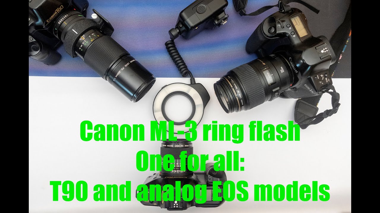 Canon ML 3 Ring Flash - one flash for all: T90 and analog Canon EOS models