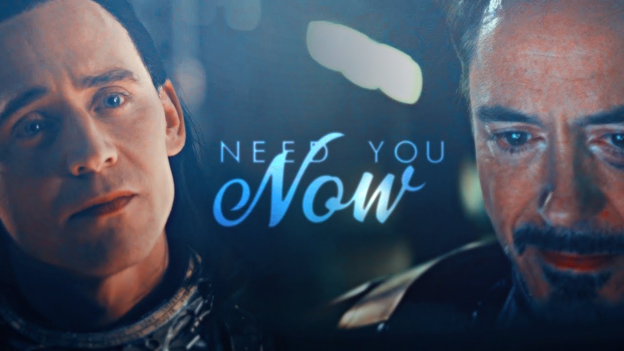 Need you now | Tony & Loki