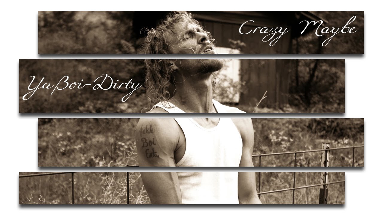 YaBoi-Dirty - Crazy Maybe