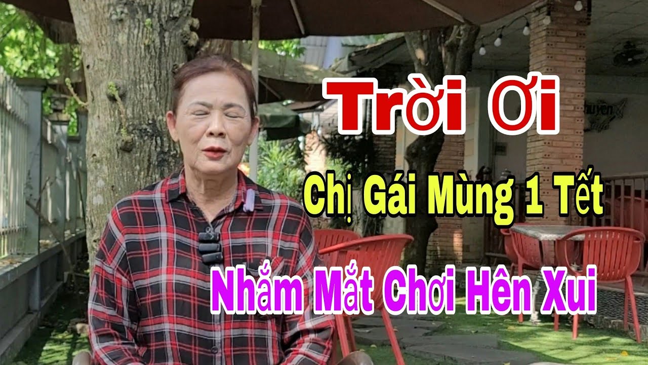 MÙNG MỘT TẾT NHẮM MẮT HÊN XUI VẬY