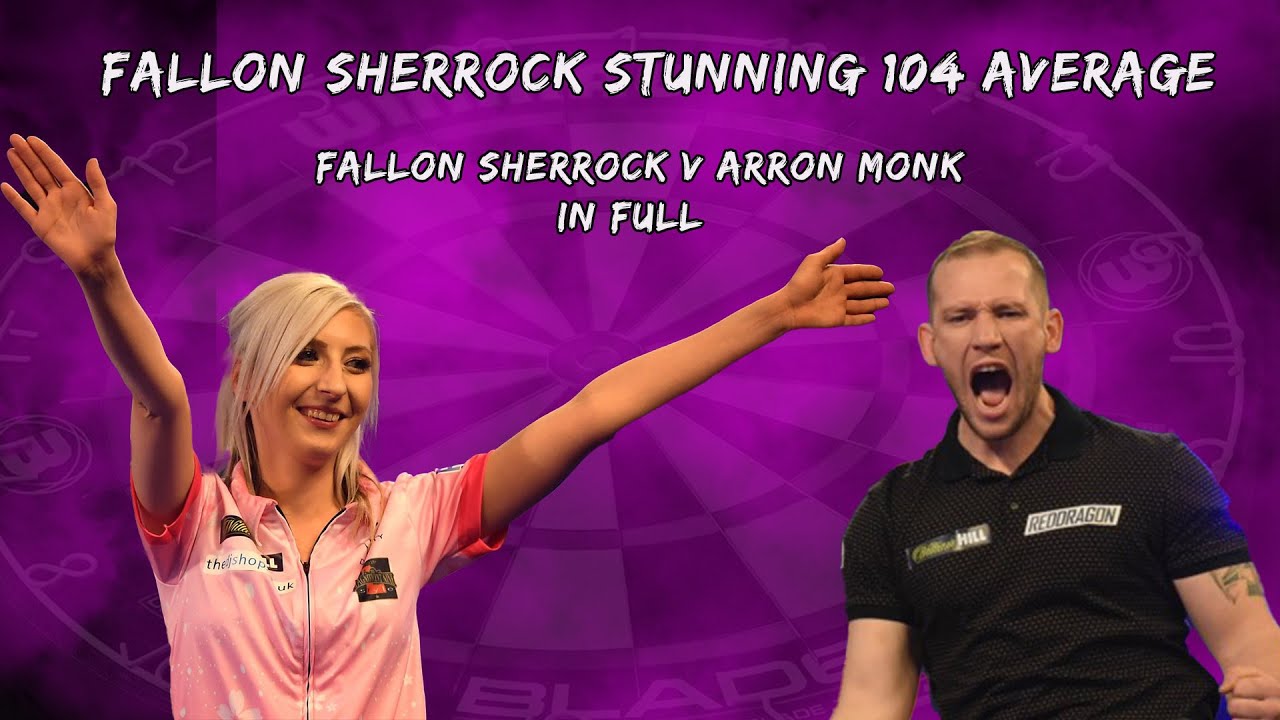 FALLON SHERROCK STUNNING 104 AVERAGE - FALLON SHERROCK V ARRON MONK IN FULL