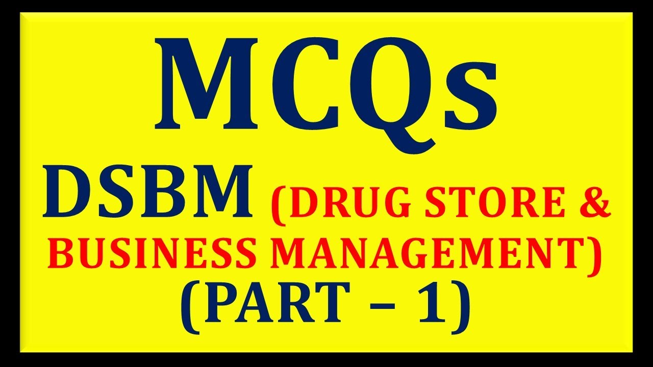 MCQs of DSBM Part - 1 (Pharmacist Exam) (Drug Store & Business Management)