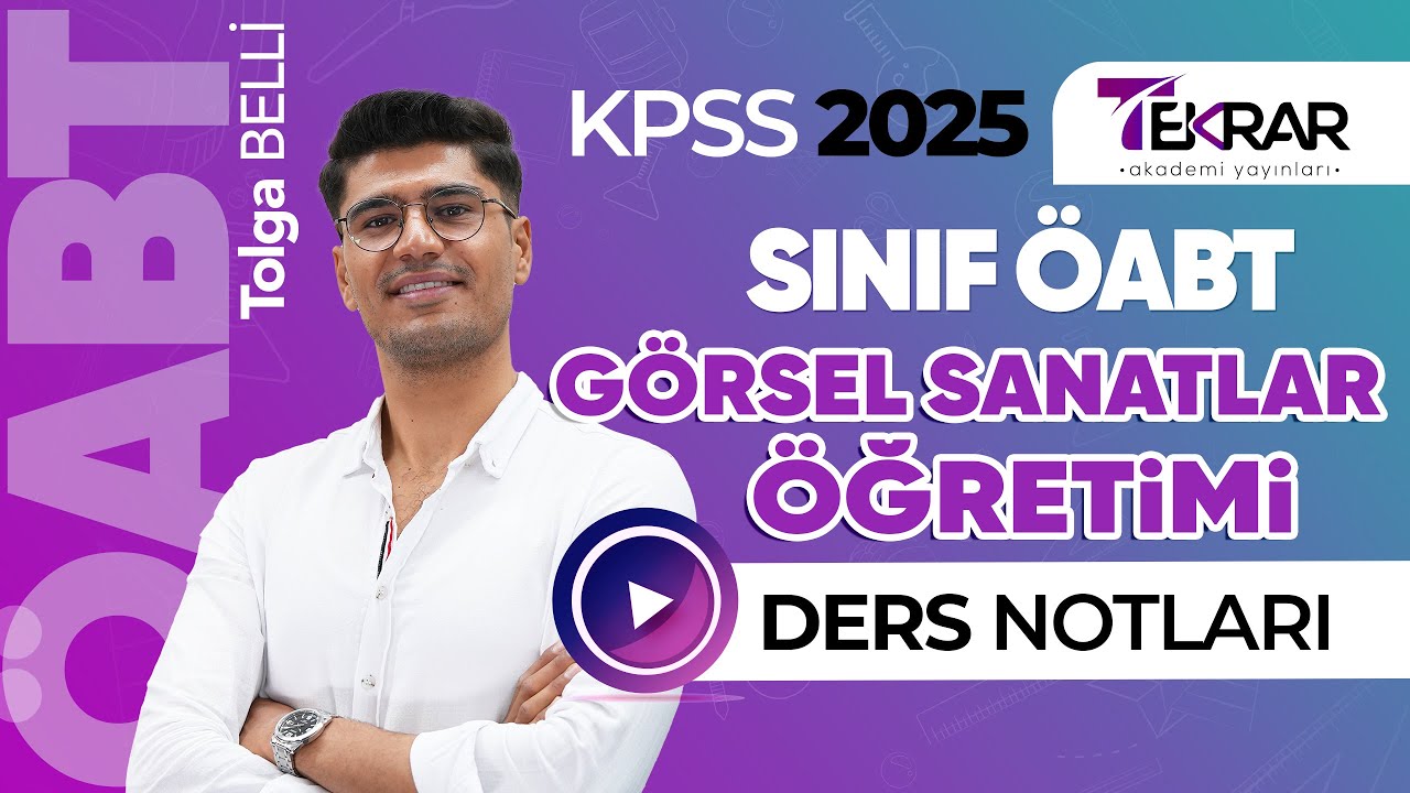 2025 KPSS Sınıf ÖABT Görsel Sanatlar Öğretimi - Sanat Elemanları ve Tasarım İlkeleri - Tolga Belli