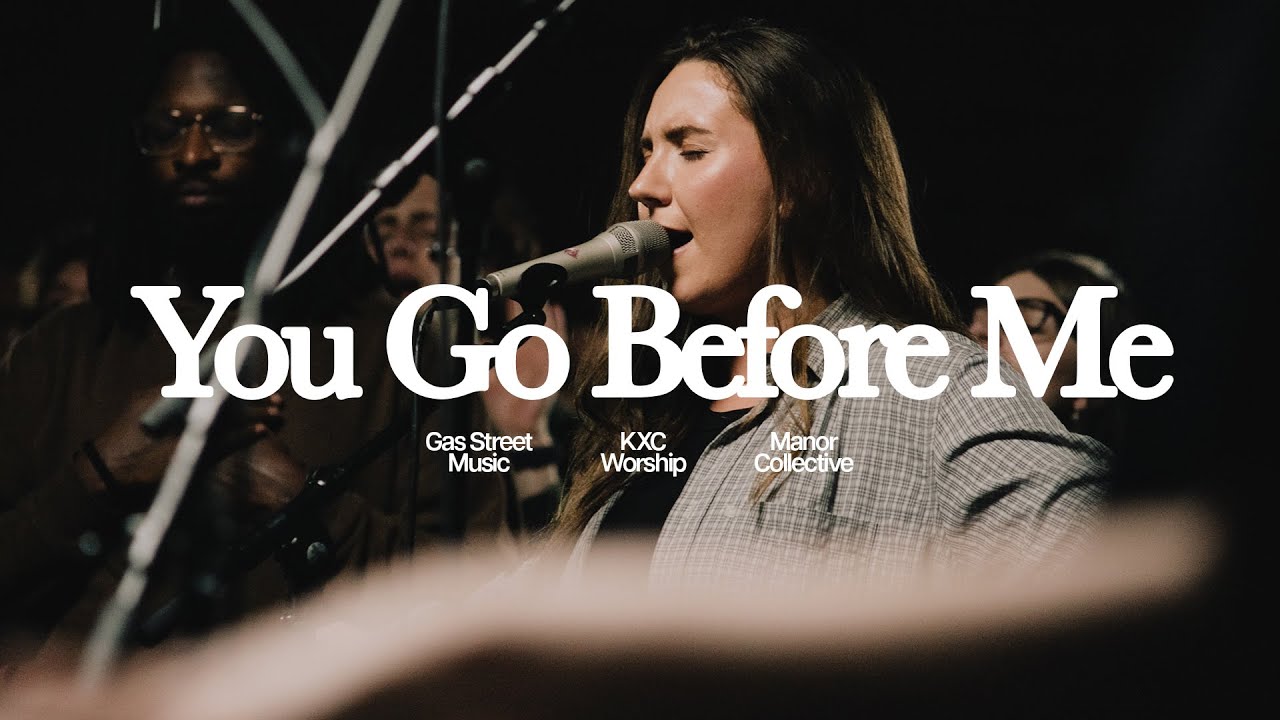 YOU GO BEFORE ME (LIVE) — GSMxKXCxMC