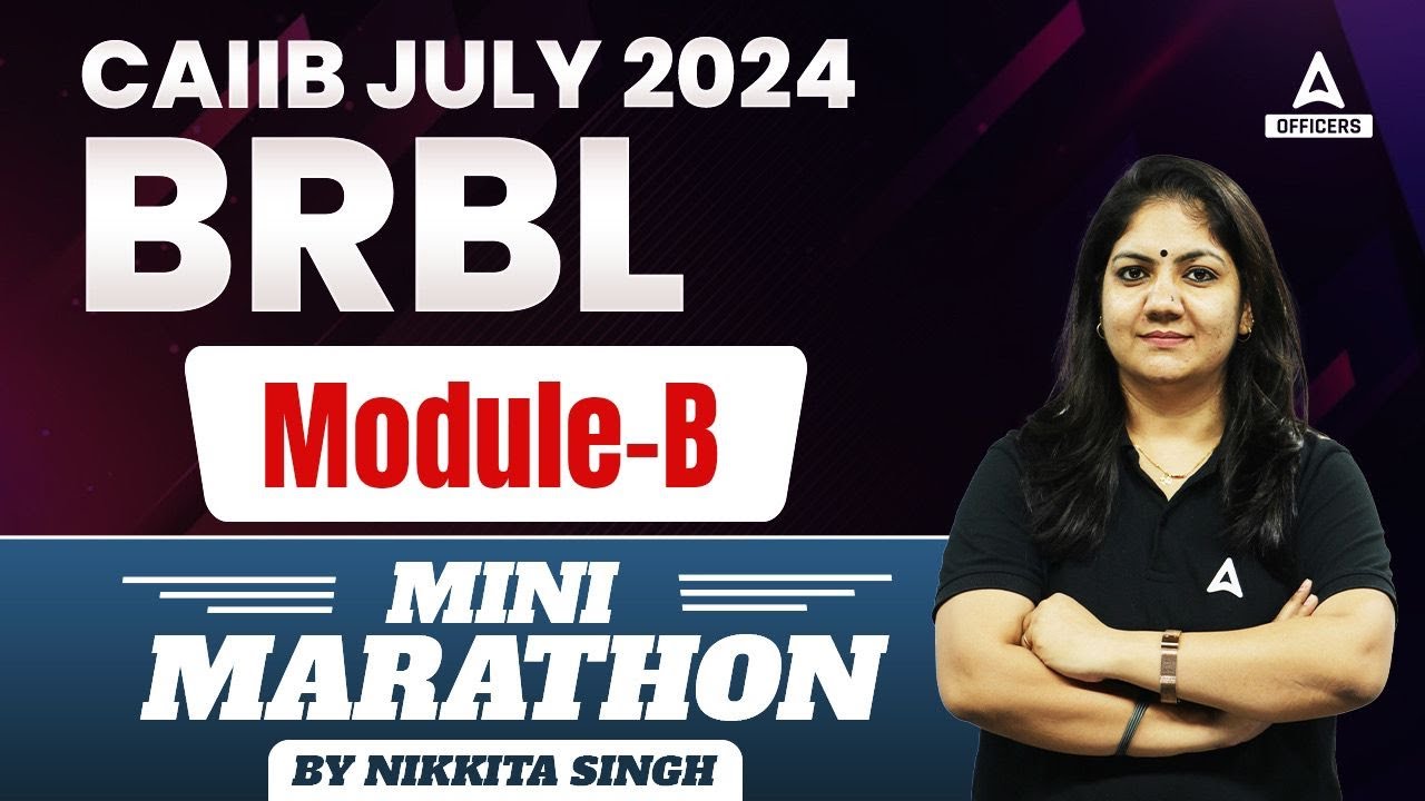 CAIIB BRBL Module B Important Questions | CAIIB BRBL Marathon Class | CAIIB July 2024