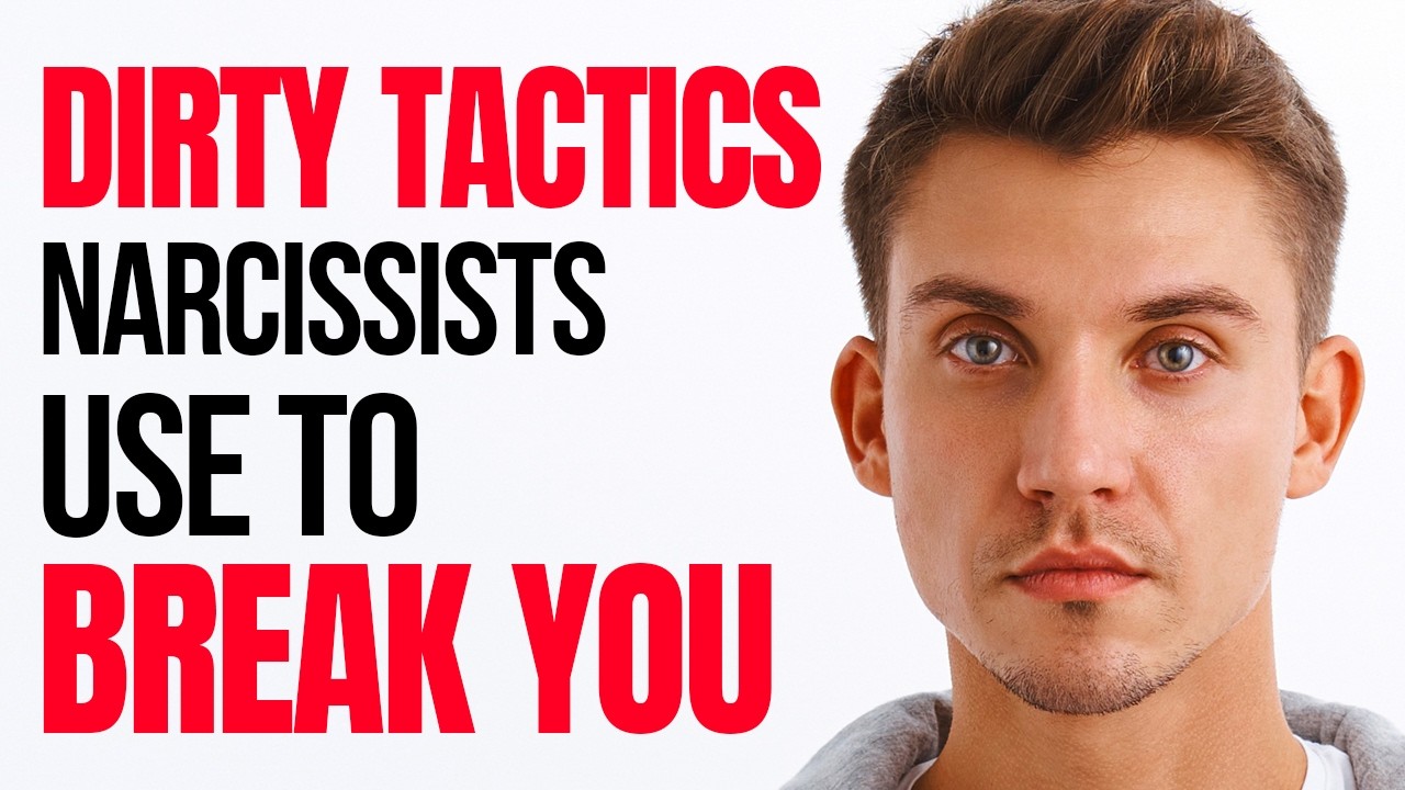 12 Dirty Tactics Narcissists Employ to Break You Down