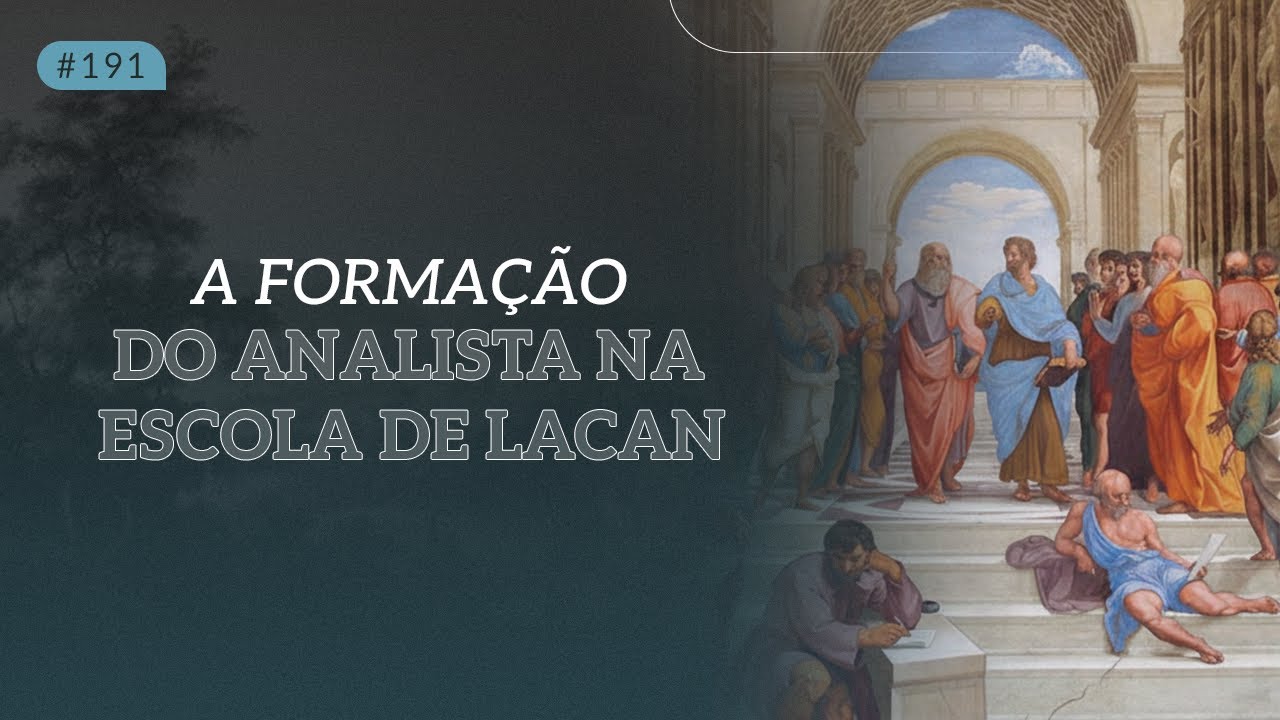 A formação de analista na escola de Lacan  I  Podcast  de Filosofia & Psicanálise.