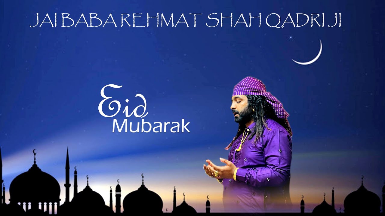 EID MUBARAK | 2025 | JAI BABA REHMAT SHAH QADRI JI DARBAR