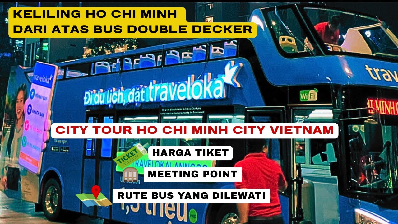 SERU BANGET! CITY TOUR HO CHI MINH DARI ATAS BUS DOUBLE DECKER, VIETNAM TRIP
