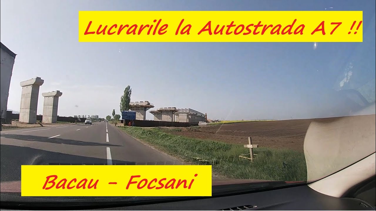Stadiul lucrarilor la AUTOSTRADA A7 intre BACAU si FOCSANI - Aprilie 2025 #autostrada #vlog