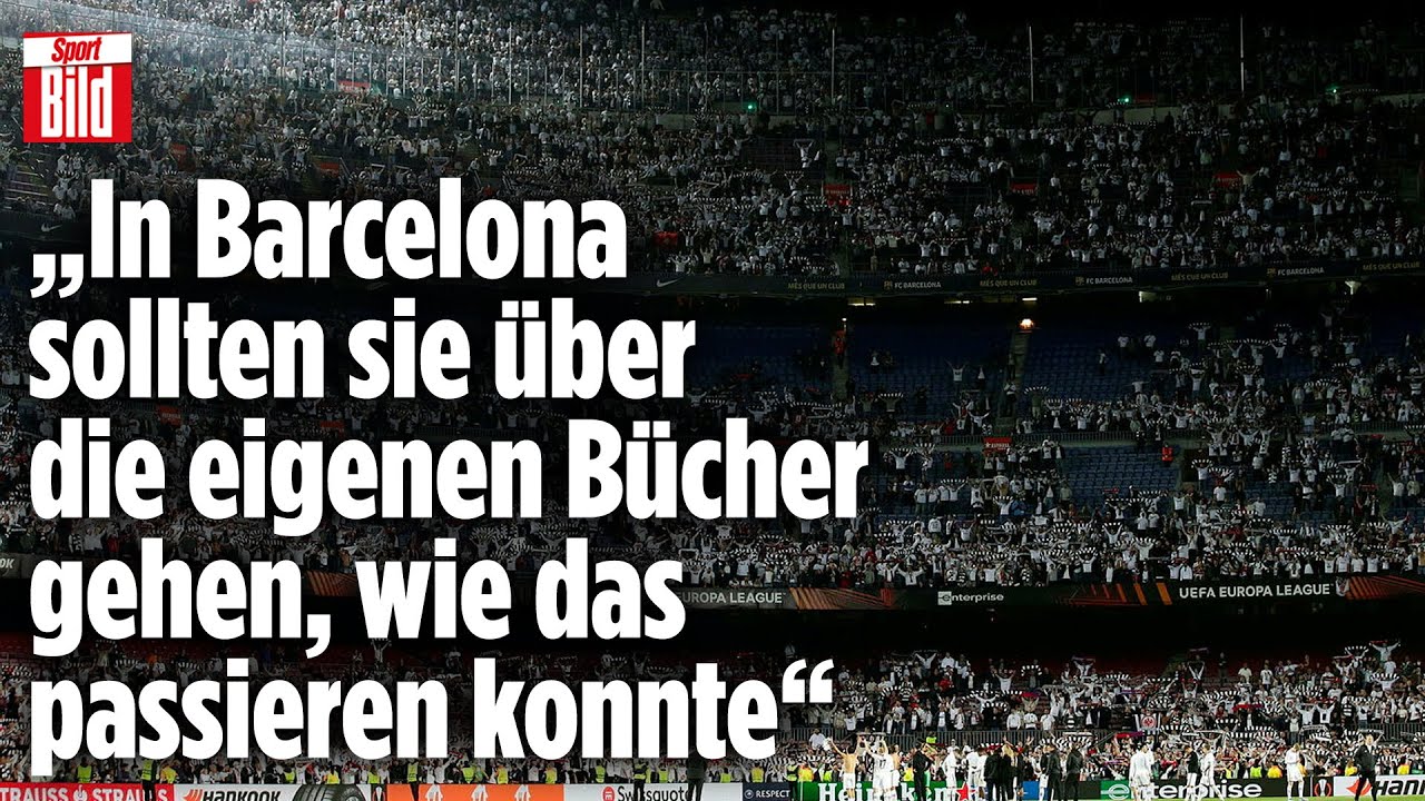 Europa League: Barcelona tobt nach Fan-Invasion der Eintracht-Fans | Reif ist Live