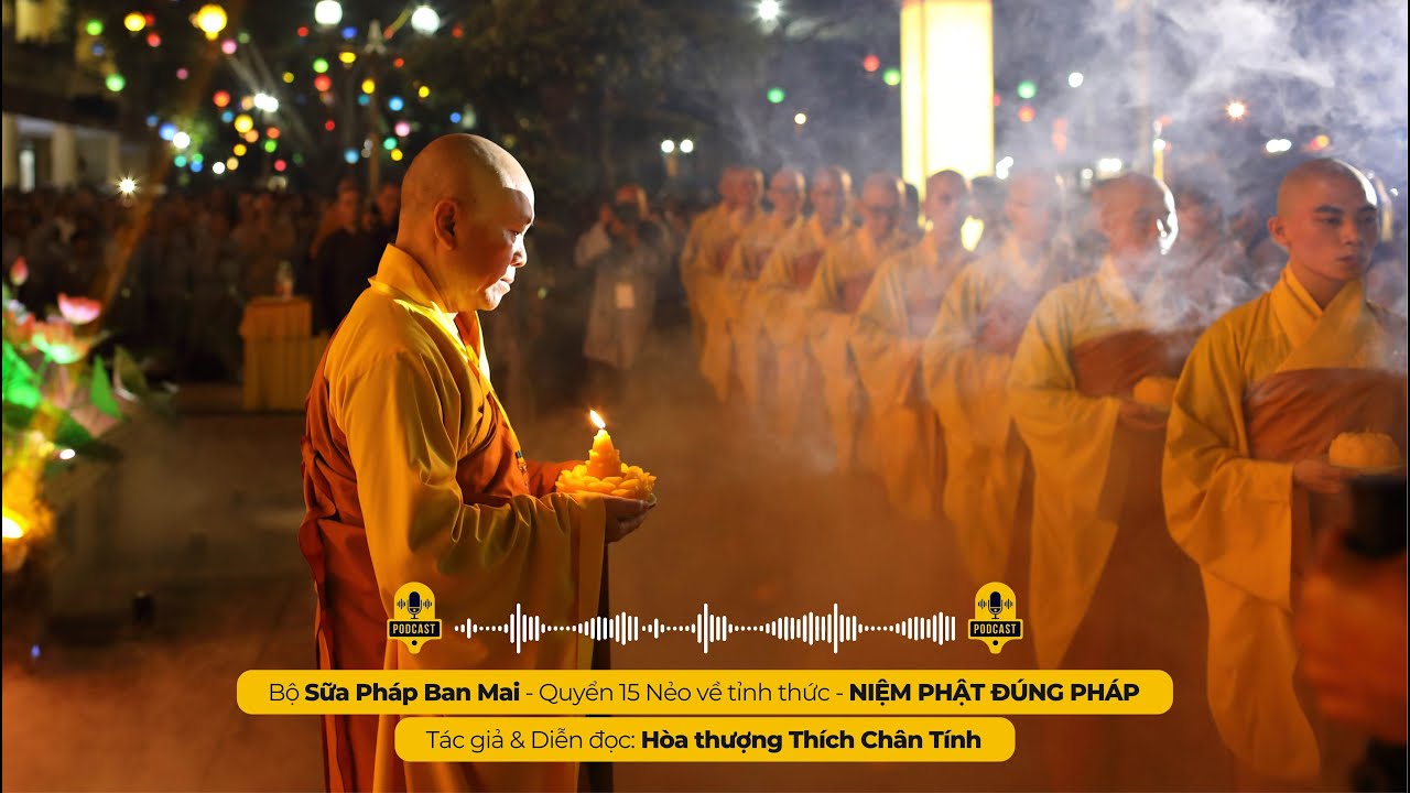 NIỆM PHẬT ĐÚNG PHÁP I Tác giả & Diễn đọc - Hòa thượng THÍCH CHÂN TÍNH
