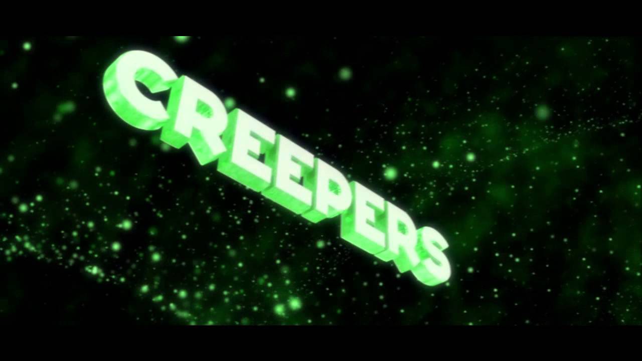 Creepers - [60FPS]