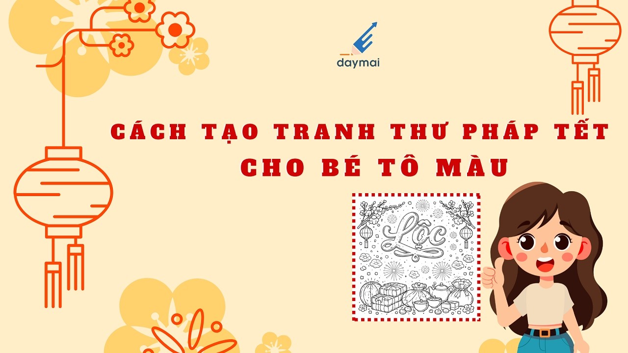 Tự Làm Tranh Thư Pháp Tết 2026 Chữ Rỗng Cho Bé Vừa Học Vừa Chơi