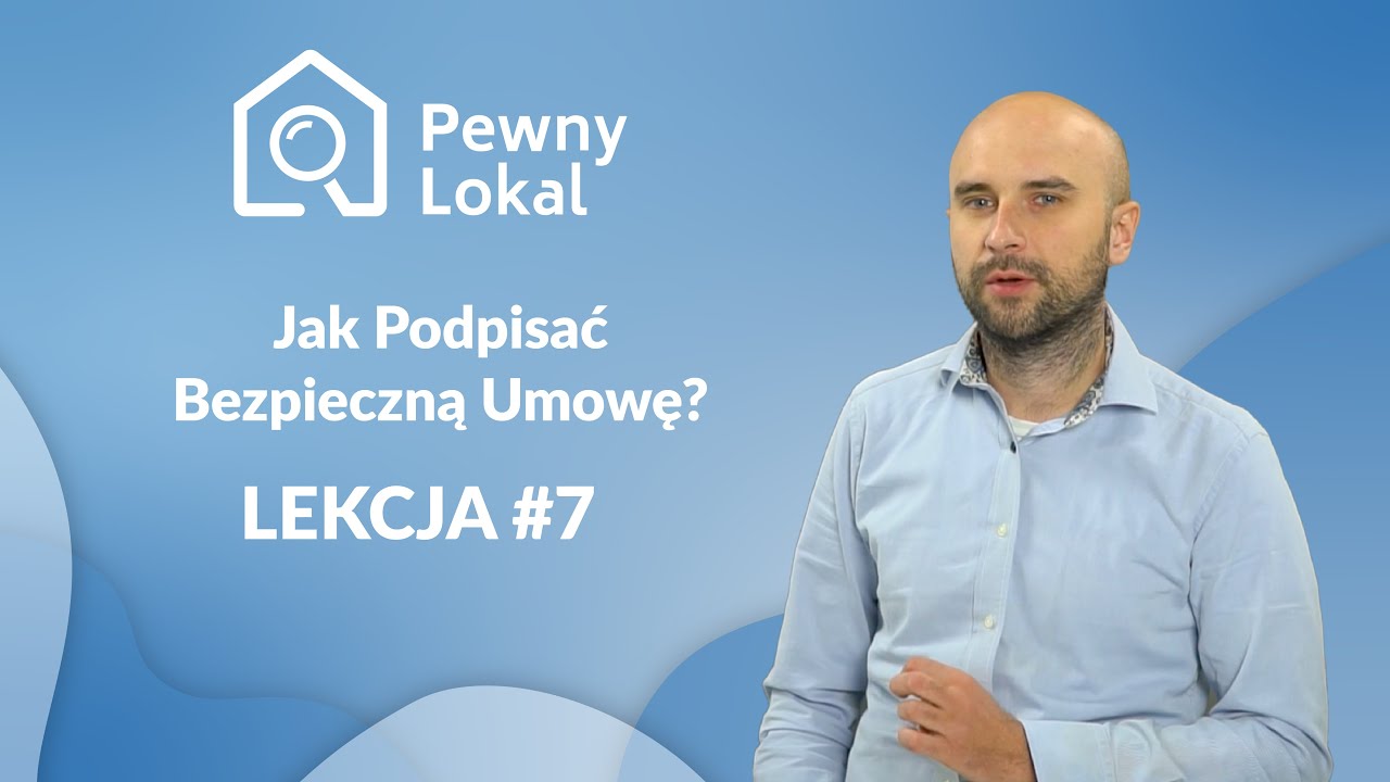 Lekcja 7 - Jak Podpisać Bezpieczną Umowę na Rynku Wtórnym?