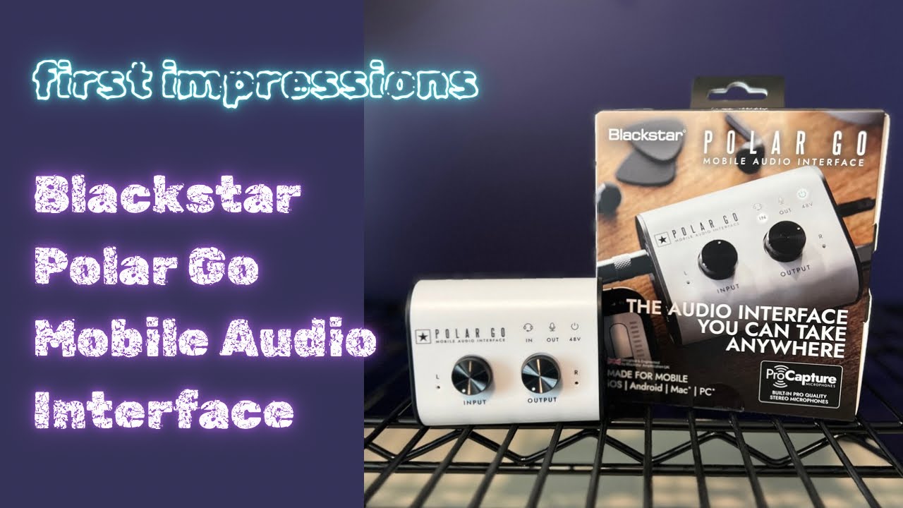 Blackstar POLAR GO Mobile Audio Interface | First Impressions!