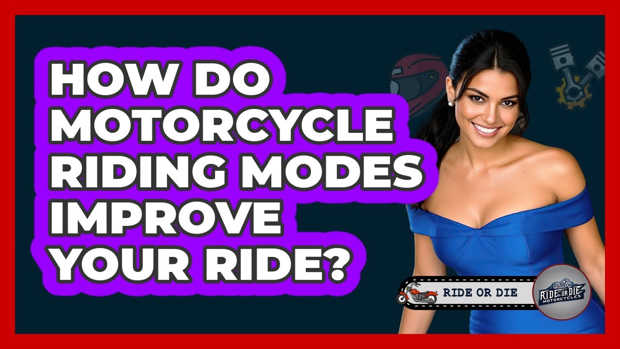 How Do Motorcycle Riding Modes Improve Your Ride? - Ride or Die Motorcycles