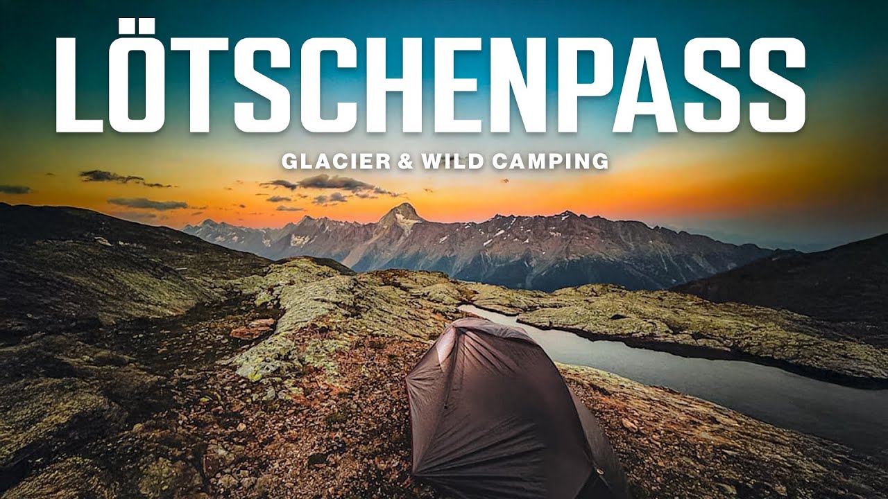 Hiking the Lötschenpass - From Kandersteg to Goppenstein ⛰️ | Glacier & Wild Camping