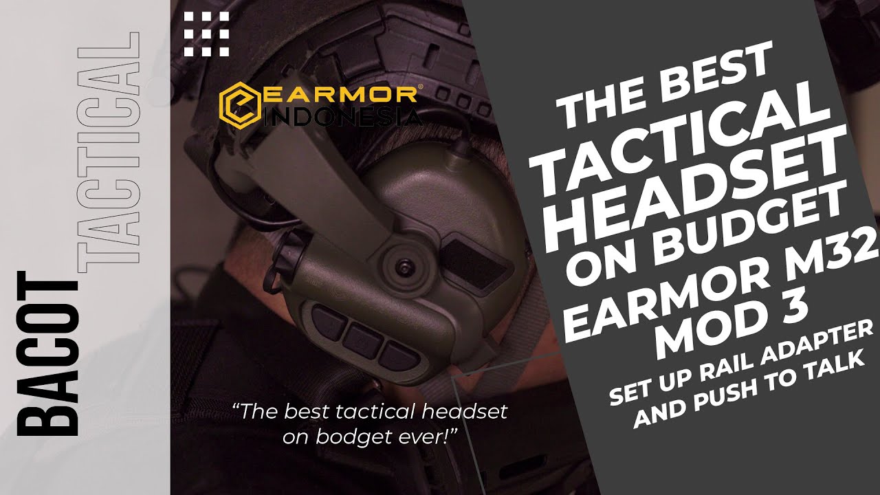 THE BEST TACTICAL HEADSET ON BUDGET: Earmor M32, Rail Adapter, and Push to Talk | Bacot Tactical