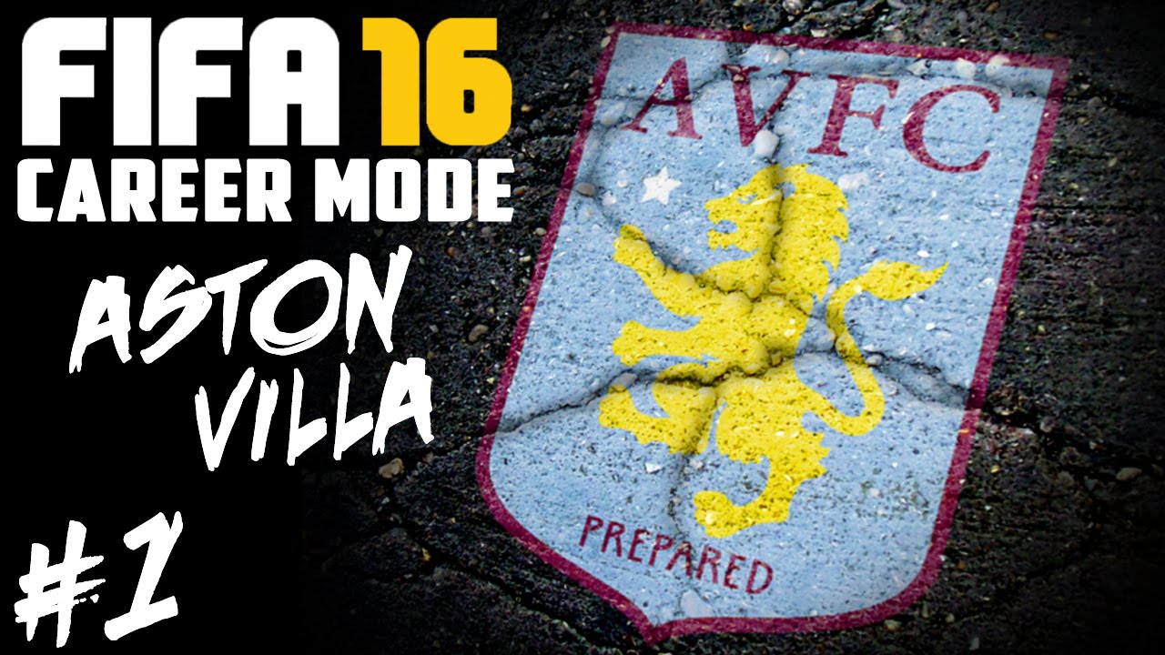 FIFA 16: Aston Villa Career Mode - S01E01 - Time To Rebuild