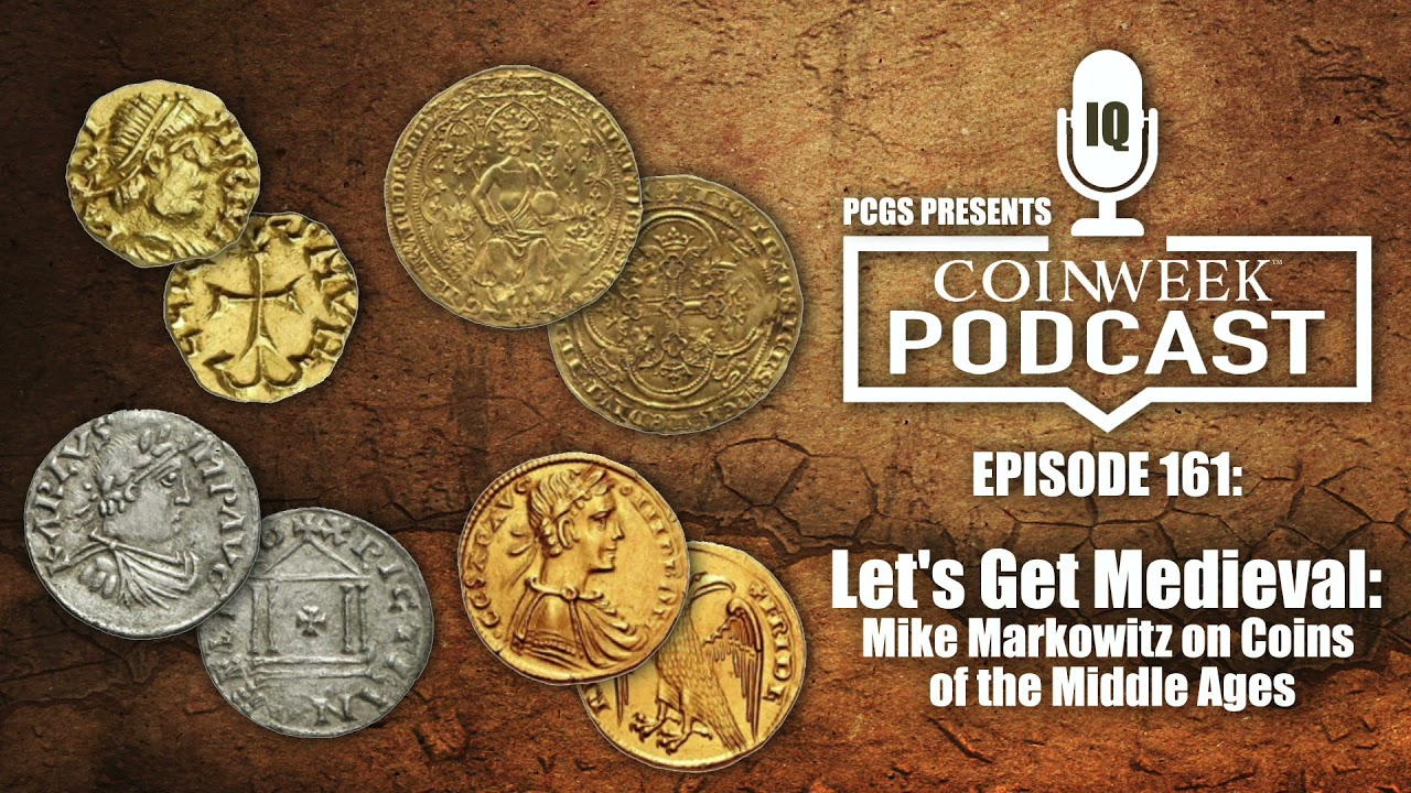 CoinWeek Podcast #161: Let's Get Medieval: Mike Markowitz on Coins of the Middle Ages - Audio