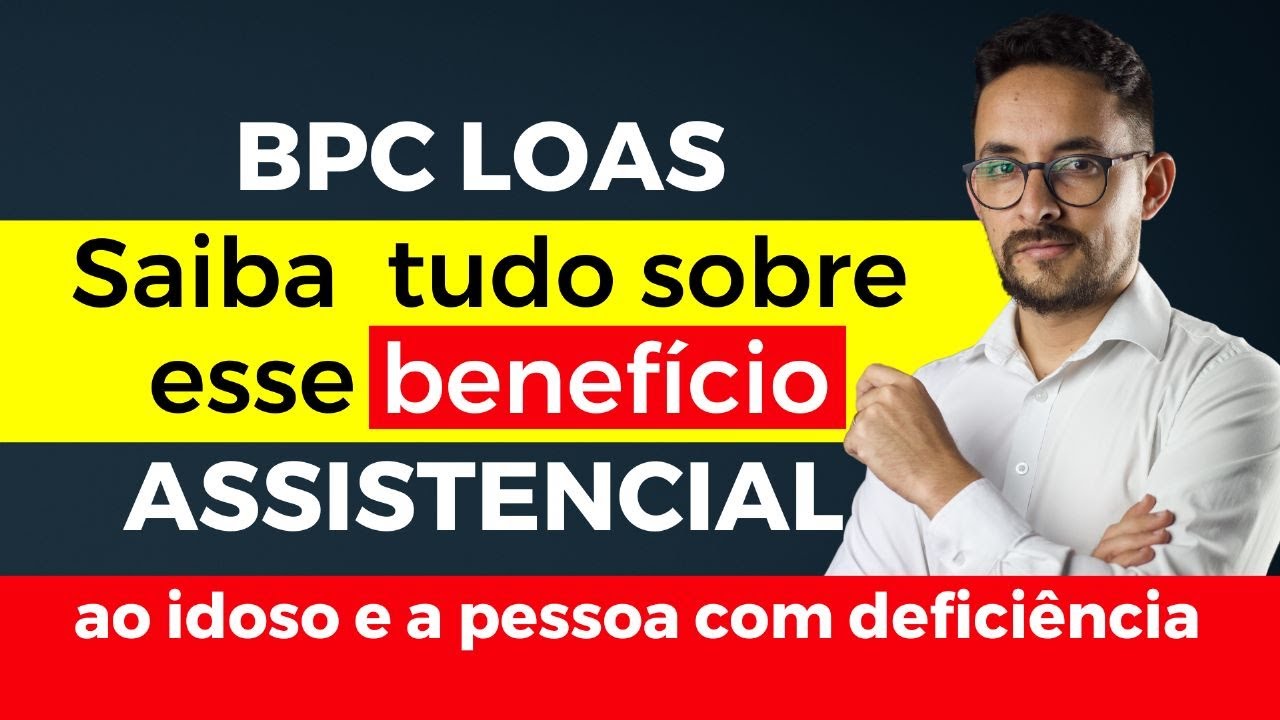 Benefício de Prestação Continuada (BPC/LOAS): O guia completo