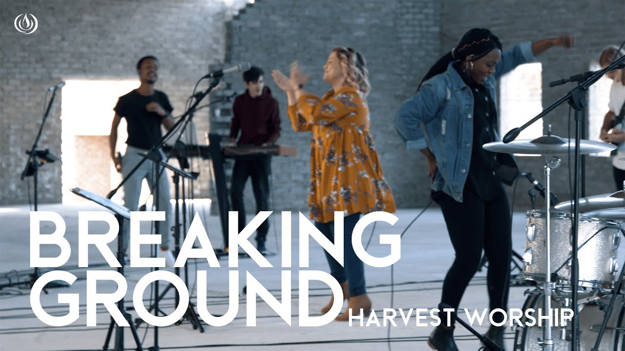 Breaking Ground | Harvest Worship