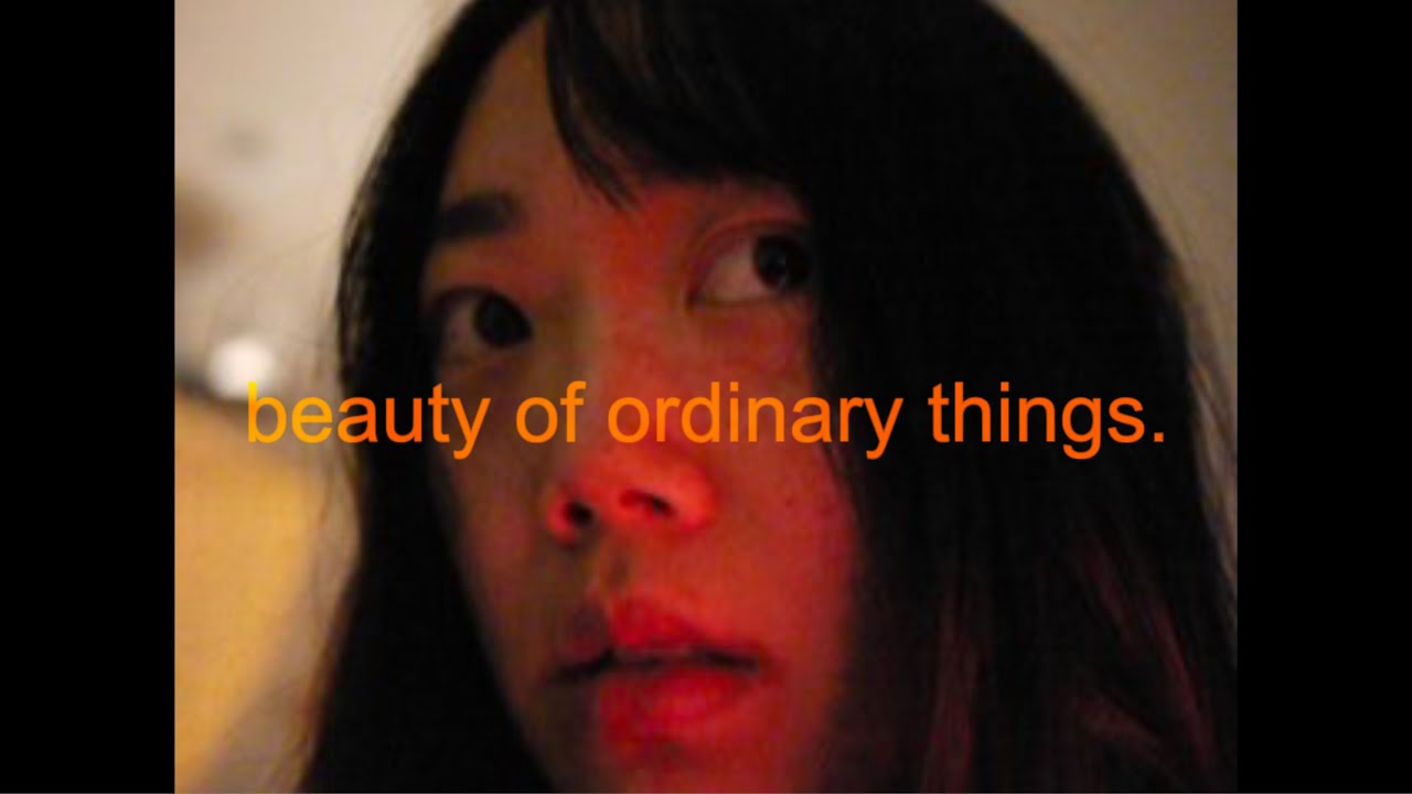 beauty of ordinary things.