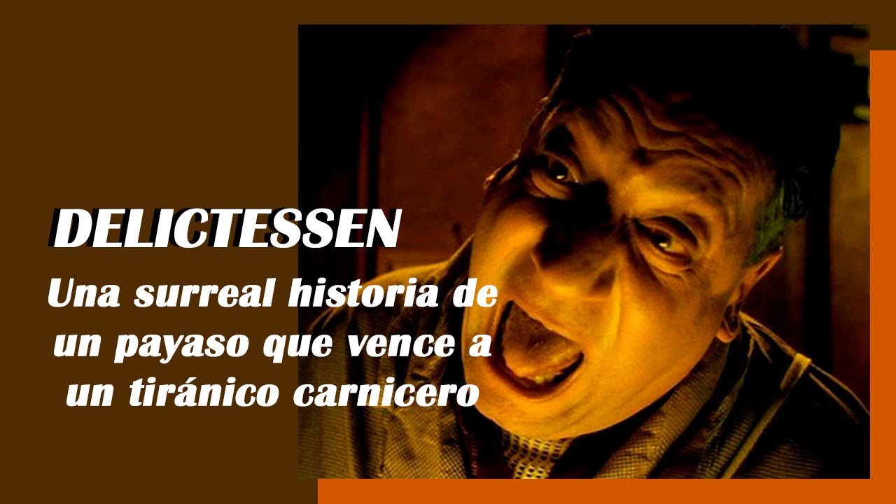 DELICATESSEN es maravillosa y desconocida.