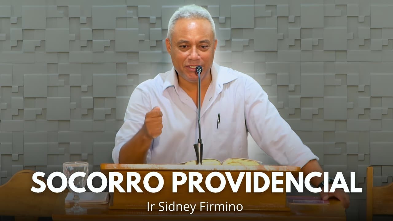 Socorro Providencial | Ir Sidney Firmino
